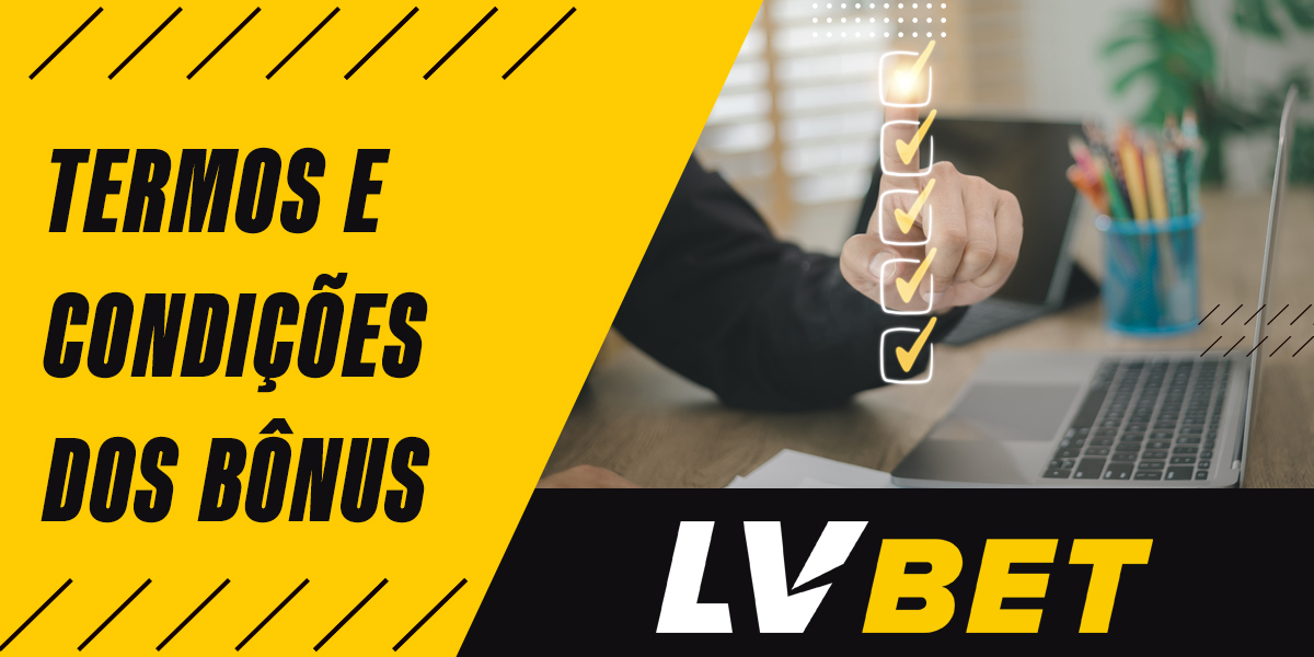 Termos e condições para usar os bônus no site da casa de apostas LVBet 