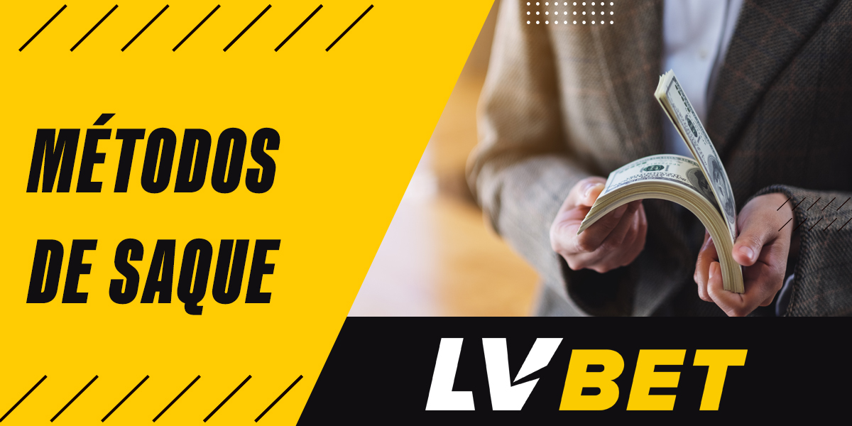 Métodos de saque disponíveis na LVBet para usuários brasileiros